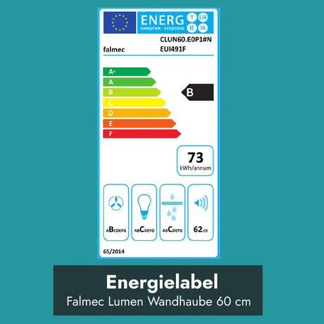 Energielabel der Falmec Lumen Wandhaube 60 cm mit Energieeffizienzklasse B, 73 kWh Jahresverbrauch und 62 dB Geräuschpegel.